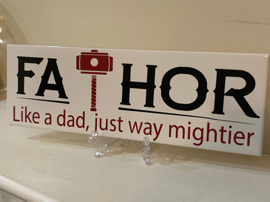 Super Hero Dad, THOR, FaTHOR Father Dad Decorative Name Plate Plaque, Great Father’s Day gift, wall art, shelf art, includes FREE stand