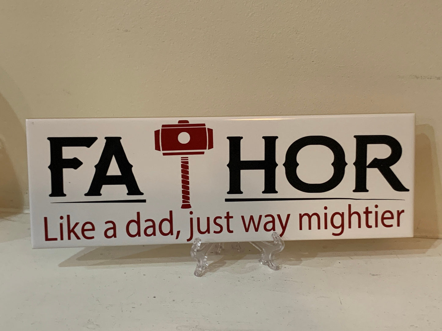 Super Hero Dad, THOR, FaTHOR Father Dad Decorative Name Plate Plaque, Great Father’s Day gift, wall art, shelf art, includes FREE stand